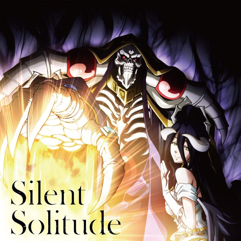 TVアニメ「オーバーロードIII」エンディングテーマ「Silent Solitude」 - Osanime
