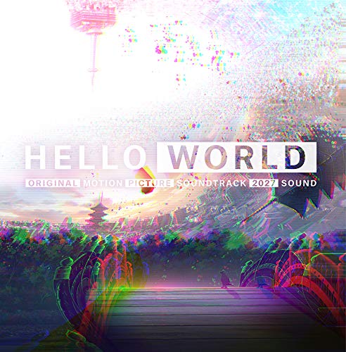 HELLO WORLD オリジナル・サウンドトラック - Osanime