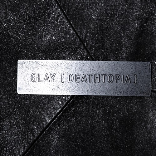 GLAY - Deathtopia