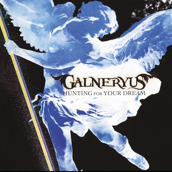 Galneryus - HUNTING FOR YOUR DREAM