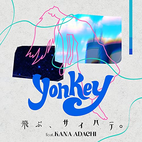 Yonkey - Tobu, Saihate. (feat. Kana Adachi)