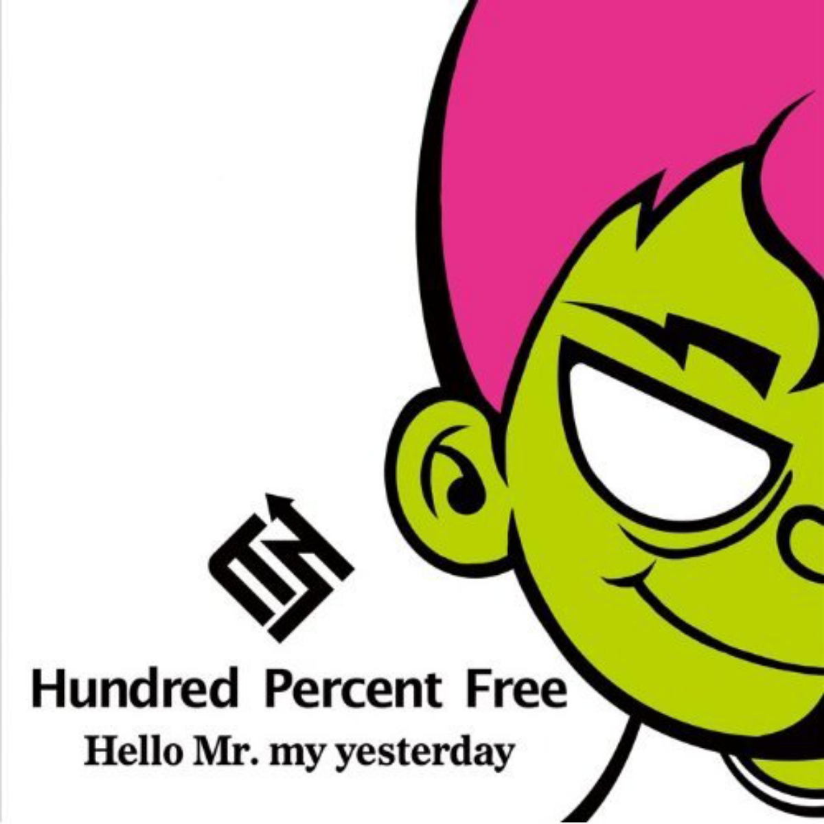 Hundred Percent Free - Hello Mr. My Yesterday