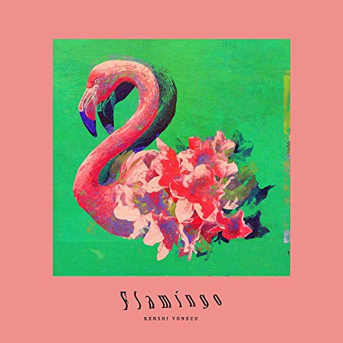 Kenshi Yonezu - Flamingo