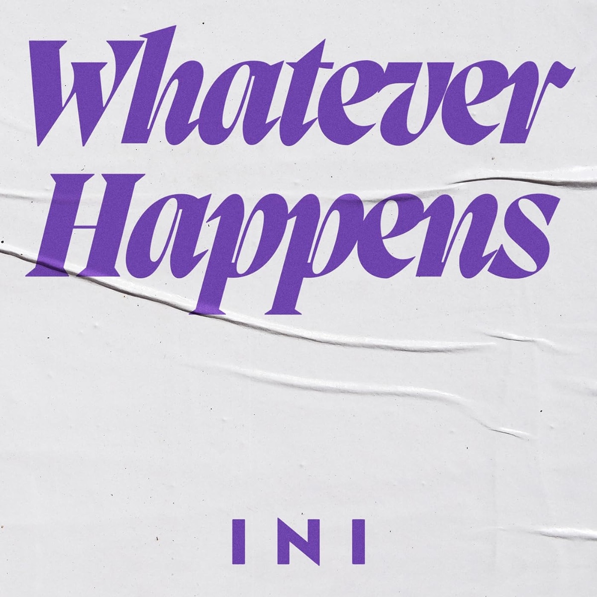 INI - Whatever Happens