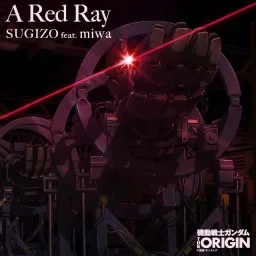 SUGIZO feat. miwa - A Red Ray [Ending 3 Gundam: The Origin Zenya – Akai Suisei].mp3