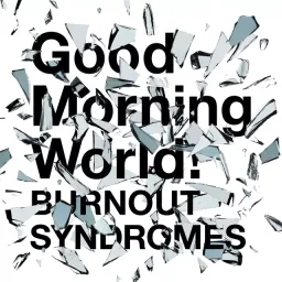 BURNOUT SYNDROMES - Good Morning World! [Opening Dr. Stone].mp3