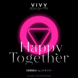 General-Purpose Diva AI (CV: Miya Kotsuki) - Happy Together [Opening EP1 Vivy: Fluorite Eye's Song].mp3