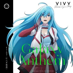 Vivy (CV: Kairi Yagi) - Galaxy Anthem [Opening EP7 Vivy: Fluorite Eye's Song].mp3