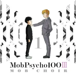 MOB CHOIR -1 [Opening Mob Psycho 100 III].mp3