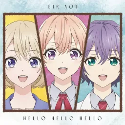 Eir Aoi - HELLO HELLO HELLO [Ending 2 Kakkou no Iinazuke].mp3