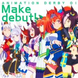 Special Week (CV: Azumi Waki), Silence Suzuka (CV: Marika Kouno), Toukai Teio (Machico), Vodka (CV: Ayaka Ohashi), Daiwa Scarlet (CV: Chise Kimura), Gold Ship (CV: Hitomi Ueda), Mejiro McQueen (CV: Saori Oonishi) - Make debut! [Opening Uma Musume: Pretty Derby].mp3