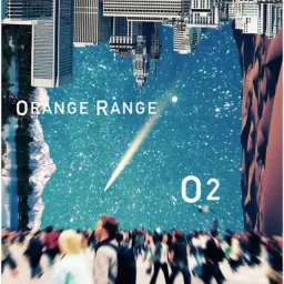ORANGE RANGE - O2 [Opening Code Geass: Hangyaku no Lelouch R2].mp3
