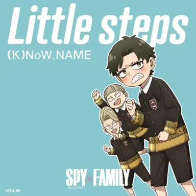 Little steps（TVアニメ『SPY×FAMILY』Season 2 挿入歌）