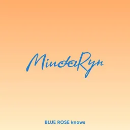 MindaRyn - BLUE ROSE knows [Ending Kami-tachi ni Hirowareta Otoko].mp3