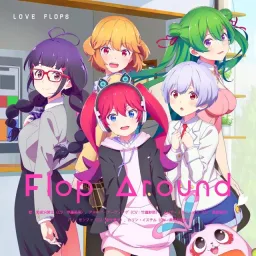 Aoi Izumisawa (CV: Miku Itou), Amelia Irving (CV: Ayana Taketatsu), Ilya Ilyukhin (CV: Rie Takahashi), Mongfa Bai (CV: Hisako Kanemoto) & Karin Istel (CV: Marika Kouno) - Flop Around [Ending Renai Flops].mp3