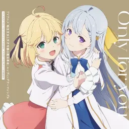 Anisphia Wynn Palletia (CV: Sayaka Senbongi), Euphyllia Magenta (CV: Manaka Iwami) - Only for you [Ending Tensei Oujo to Tensai Reijou no Mahou Kakumei].mp3
