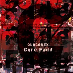 OLDCODEX - Core Fade [Opening Ultraman].mp3