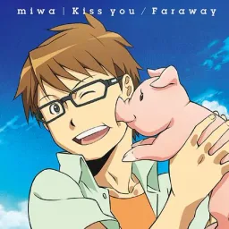 miwa - Kiss you [Opening Gin no Saji].mp3