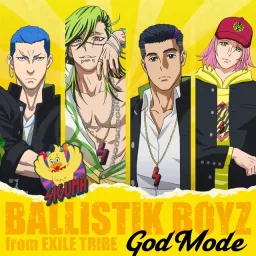 BALLISTIK BOYZ from EXILE TRIBE - God Mode [Ending Bucchigiri?!].mp3