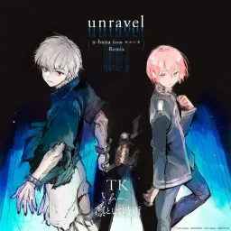 TK from Ling tosite sigure - unravel (n-buna from YORUSHIKA Remix) - Exhibition edit.mp3