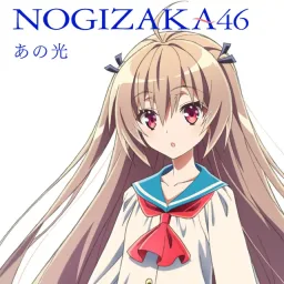 Nogizaka46 - Ano Hikari [Opening Atri: My Dear Moments].mp3