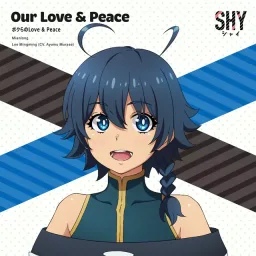 Mian Long/Ming Ming Li (CV: Ayumu Murase) - Bokura no Love & Peace [Ending 3 Shy 2nd Season].mp3
