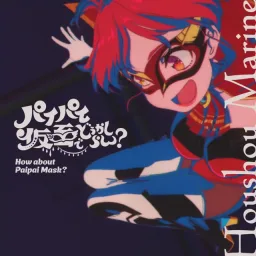 Houshou Marine - How about Paipai Mask? [Theme Song hololive IDOL PROJECT].mp3