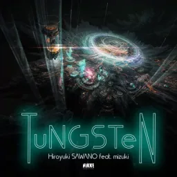 Hiroyuki SAWANO feat.mizuki - TuNGSTeN [Theme Song Shouri no Megami: NIKKE].mp3