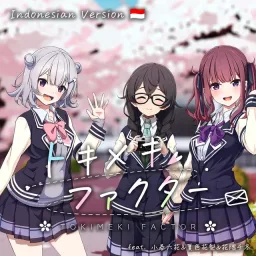 spika feat. Koharu Rikka, Natsuki Karin & Hanakuma Chifuyu - Tokimeki Factor (Indonesian Version).mp3