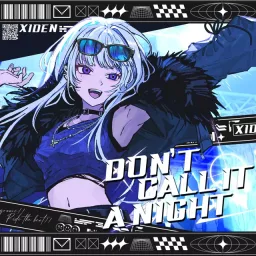 XIDEN - Don't Call It a Night!!.mp3