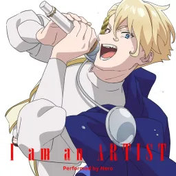 Nero (CV: Kishou Taniyama) - I am an ARTIST [Insert Song EP9 Ghost Concert: Missing Songs].mp3