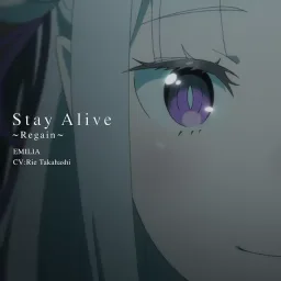 Emilia (CV: Rie Takahashi) - Stay Alive ～Regain～ [Insert Song EP11 Re:Zero kara Hajimeru Isekai Seikatsu 4th Season].mp3