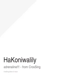 Hakoniwalily – adrenaline!!! - from CrosSing.mp3