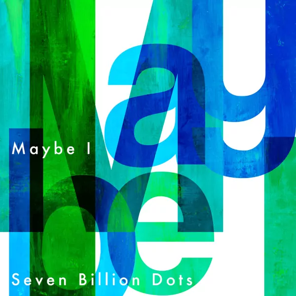 Seven Billion Dots - Maybe I [Ending 13 Boruto: Naruto Next Generations].mp3