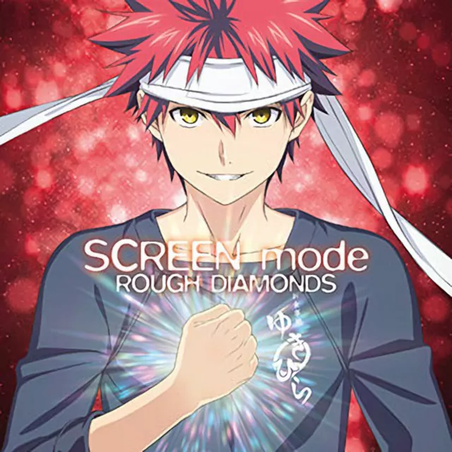 SCREEN mode - ROUGH DIAMONDS [Opening Shokugeki no Souma: Ni no Sara].mp3