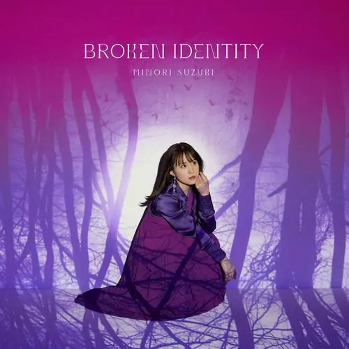 Minori Suzuki - BROKEN IDENTITY [Opening Yuusha, Yamemasu].mp3