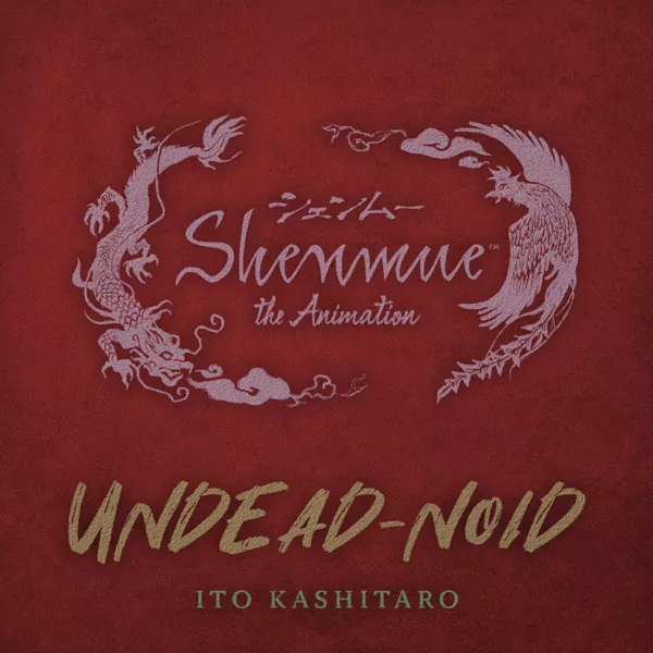 Kashitarou Itou - UNDEAD-NOID [Opening Shenmue the Animation].mp3