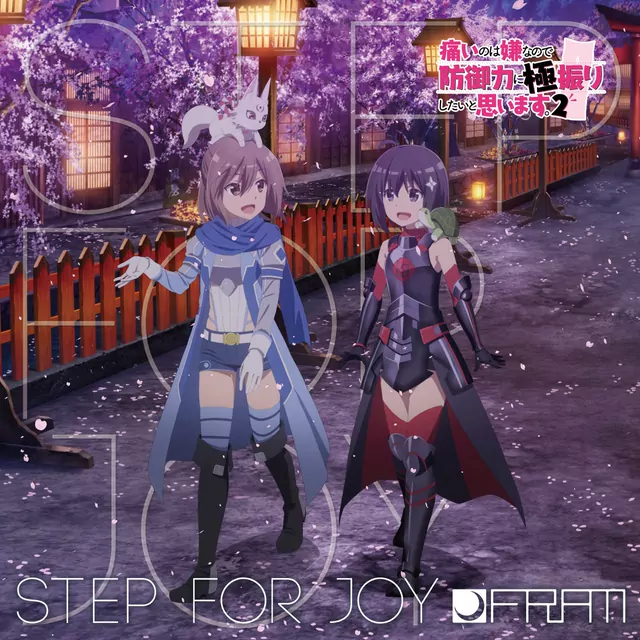 FRAM - Step for Joy [Ending Itai no wa Iya nano de Bougyoryoku ni Kyokufuri Shitai to Omoimasu. 2nd Season].mp3