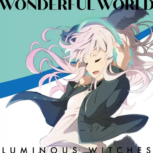 Luminous Witches - WONDERFUL WORLD [Opening Renmei Kuugun Koukuu Mahou Ongakutai Luminous Witches].mp3