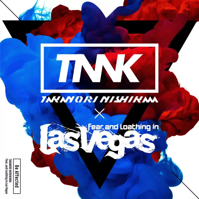 Takanori Nishikawa x Fear, and Loathing in Las Vegas - Be Affected [Ending Gakuen Basara].mp3