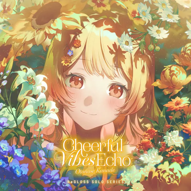 ReGLOSS - Cheerful Vibes Echo (Otonose Kanade SOLO) [Theme Song hololive IDOL PROJECT].mp3
