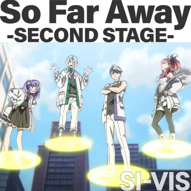 SI-VIS - So Far Away -SECOND STAGE- [Insert Song EP2 SI-VIS: The Sound of Heroes].mp3