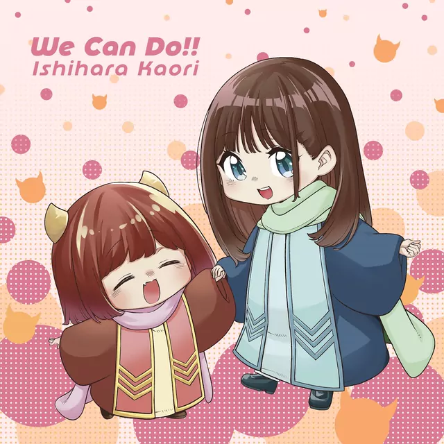 Kaori Ishihara - We Can Do!! [Opening Maou no Musume wa Yasashisugiru!!].mp3