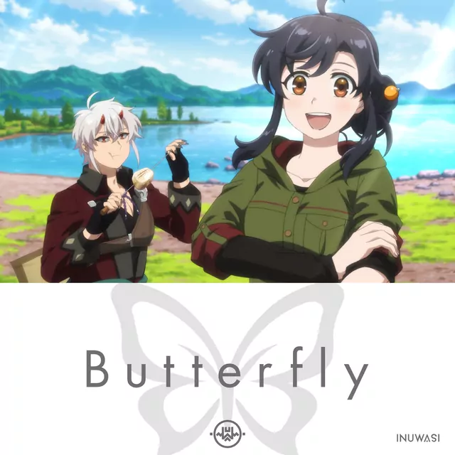 INUWASI - Butterfly [Opening Suterare Seijo no Isekai Gohan Tabi: Kakure Skill de Camping Car wo Shoukan shimashita].mp3